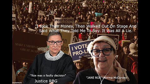 Ruth Bader Ginsburg Apposed Roe V Wade From The Beginning And "Jane Roe" From Liar To Pro-Lifer