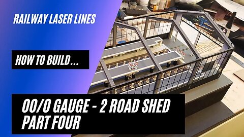 Railway Laser Lines | How To Build | Two Road Shed | Part 4 - Fitting Framework & Roof Cross Members