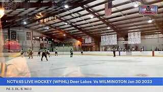 NCTV45 LIVE HOCKEY (WPIHL) Deer Lakes Vs WILMINGTON Jan 30 2023