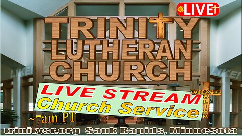 20240505 May 5th LIVE STREAM Church Service Trinity Lutheran Sauk Rapids MN