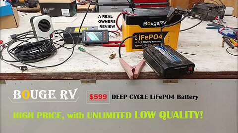 BOUGE RV LiFePO4 Self heating Battery, OWNER REVIEW of the high cost of lower quality