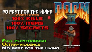 DOOM 2 - No Rest for the Living (UV 100%) Full Playthrough