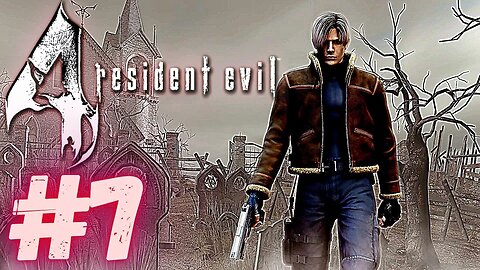 RESIDENT EVIL 4 GAMEPLAY PART #7