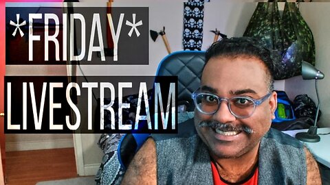 James Pawson -- Lazy FRIDAY Livestream (schedule change) #6