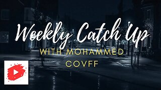 Weekly Update & Discussion with Mohammed CovFF