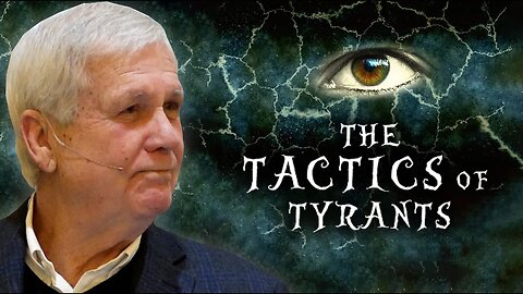 Obey God, Defy Tyrants, Part 5: The Tactics Of Tyrants