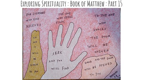 Exploring Spirituality - Book of Matthew, Part 15 -