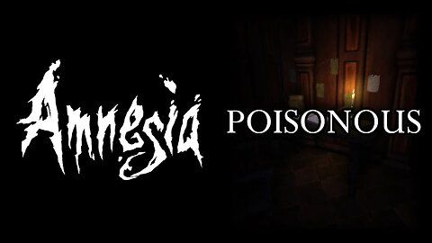 Amnesia: Poisonous