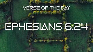 February 5, 2023 - Ephesians 6:24 // Verse of the Day