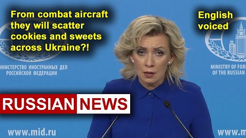 From combat aircraft they will scatter cookies and sweets across Ukraine?! Zakharova, Russia