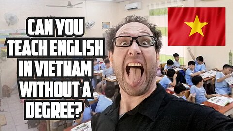 Can You Teach English In Vietnam Without A Degree 🇻🇳