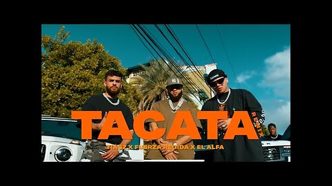 Tiagz X Fuerza Regida X El Alfa - TACATA (REMIX) [Official Video]