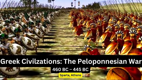 7. Ancient Greece Civilization: First Peloponnesian War - Athens, Spartan, Reason, and Politics