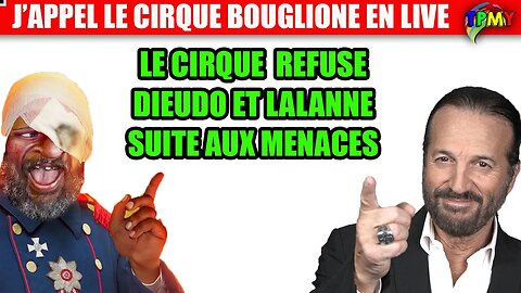 LE SPECTACLE DE DIEUDO ET LALANNE N'AURA PAS LIEU ! J'APPEL LE CIRQUE BOUGLIONE EN DIRECT #TPMP