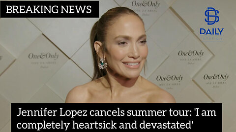 J.Lo cancels summer tour, 'I am completely heartsick and devastated'|celebrity news updates|