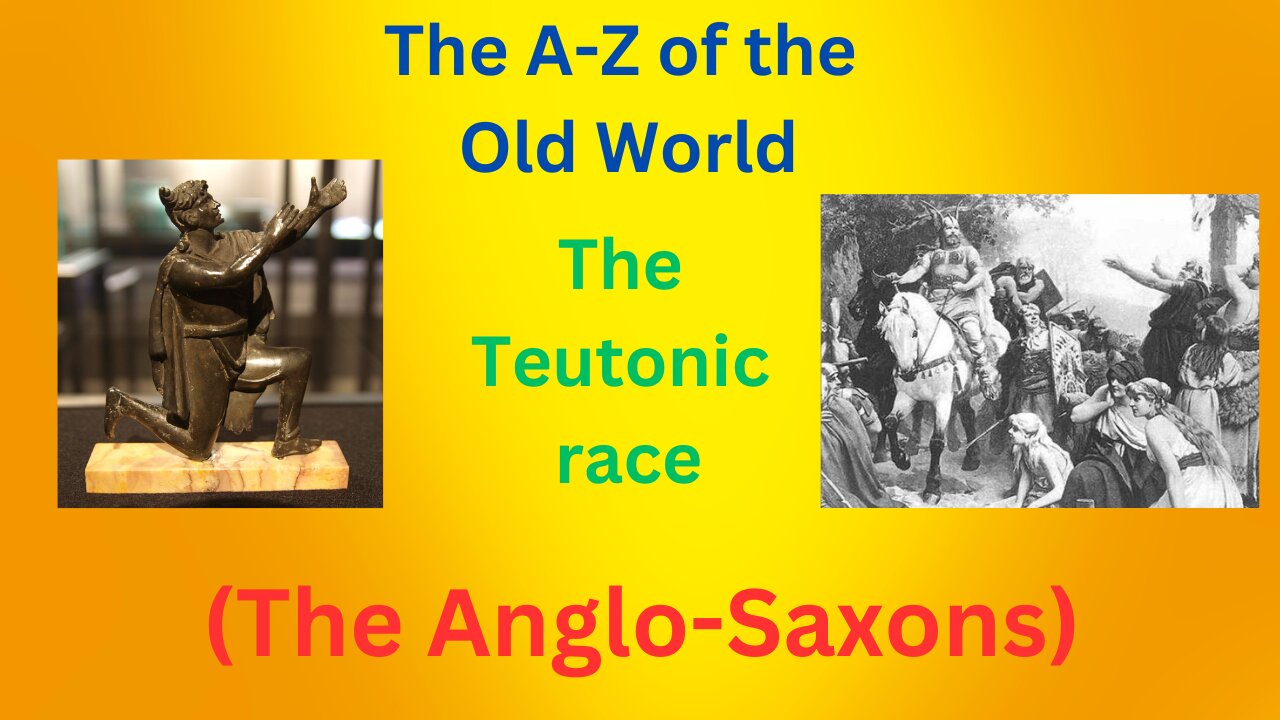 The A-Z of the Old World Teutonic race (AKA the Anglo Saxons)Does ...