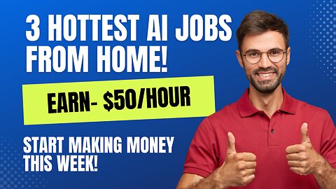 3 Work-From-Home AI Jobs: Earn Up to $50/Hr (NO EXPERIENCE Required!)