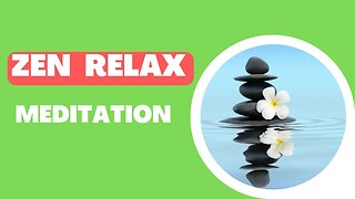 Soothing Mind & Body: A Guided Zen Relaxation Meditation Experience