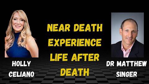Holly Celiano & Dr Matthew Singer Discuss Near Death Experience Life after Death