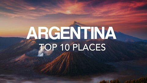 Top 10 Best Places to Visit in Argentina | Travel video