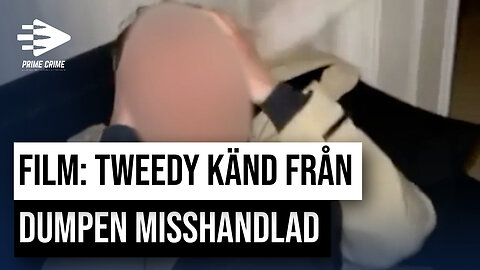 FILM: TWEEDY KÄND FRÅN DUMPEN MISSHANDLAD