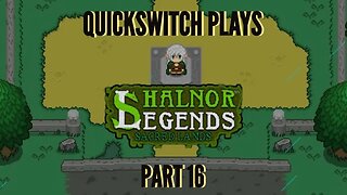 QuickSwitch Plays Shalnor Legends: Sacred Lands (Part 16)