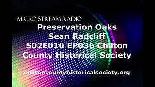 EP036 S02E010 Chilton County Historical Society