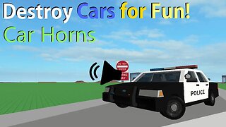 Roblox: Destroy Cars for Fun! - (Car Horns)