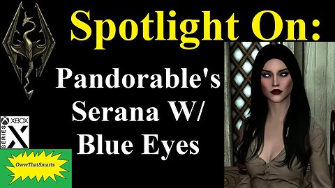 Skyrim (mods) - Spotlight On: Pandorable's Serana W/ Blue Eyes