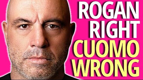 SHOCKER: JOE ROGAN WAS RIGHT - CHRIS CUOMO WAS WRONG