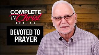 Complete In Christ Series: Devoted to Prayer