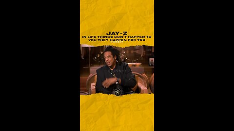 @jayz In life things don’t happen to you they happen for you.