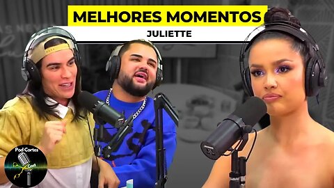 MELHORES MOMENTOS JULIETTE - POCCAST