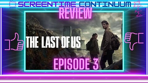 THE LAST OF US EP 3 REVIEW (SPOILERS)