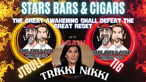 STARS BARS & CIGARS, #42, DO YOU THINK THE GREAT RESET IS UPON US?