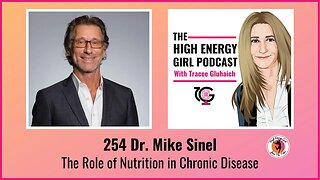 #254 Dr. Mike Sinel - The Role of Nutrition in Chronic Disease