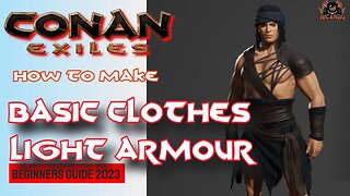 Clothes and Light Armour How to Get them // Conan Exiles
