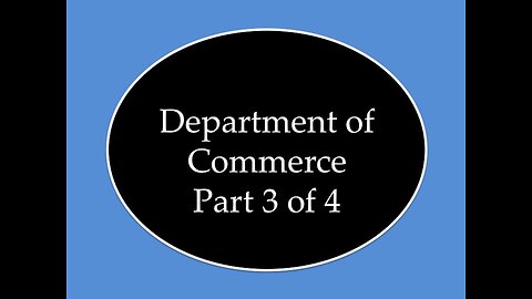 Department of Commerce Part 3 of 4