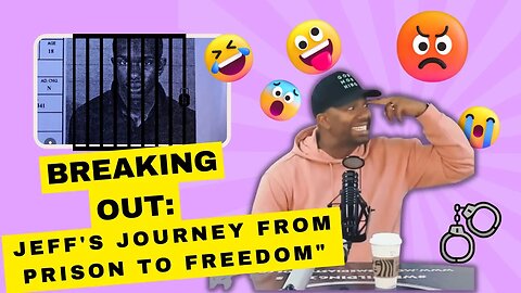 "Breaking Out: Jeff's Journey from Prison to Freedom"