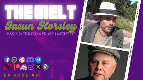 The Melt Episode 46- Jasun Horsley | Part 2: "Prisoner of Infinity"