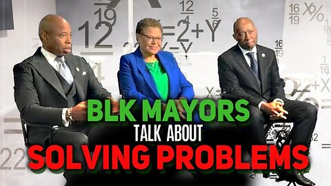 Black Mayors Talk About Solving Problems That Wht/Mayors Have Not Solved Yet