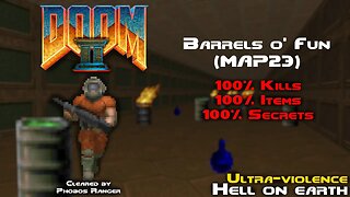 DOOM 2 - Barrels O' Fun (MAP23) UV 100% Walkthrough