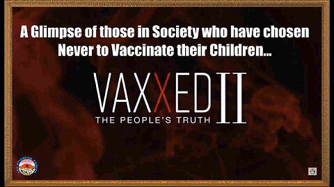 Vaxxed 2 - 2019 - The Peoples Truth - Banned Video - Please Share