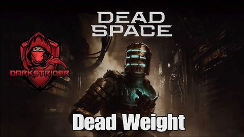 Dead Space 2023- Dead Weight