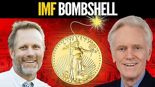 GOLD: The IMF Bombshell & What You Need To Know About It