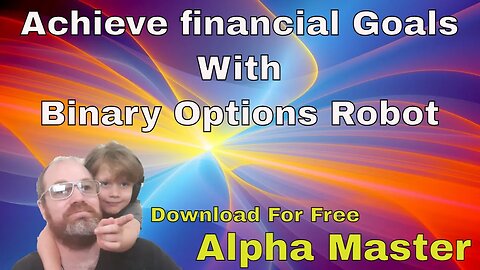 Achieve financial goals with Binary Options Robot Alpha Master