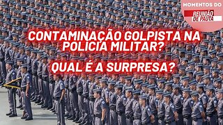 Contaminação golpista na PM? Zero surpresa para o PCO | Momentos Reunião de Pauta