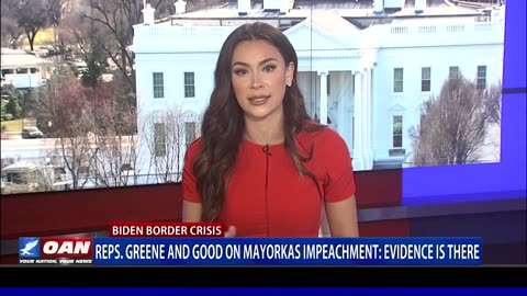 Reps. Greene and Good on Mayorkas impeachment: Evidence is there