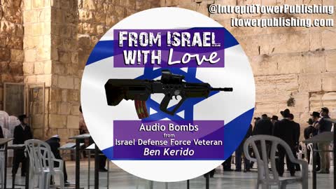 Is Israel on the Brink of War with Palestinian Arabs (Yet Again)? From Israel with Love #19