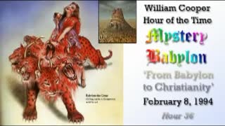 WILLIAM "BILL" COOPER MYSTERY BABYLON SERIES HOUR 36 OF 42 - FROM BABYLON TO CHRISTIANITY (mirrored)